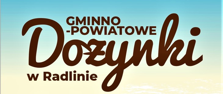 DOŻYNKI GMINNO - POWIATOWE w RADLINIE