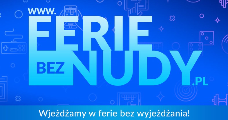 #FerieBezNudy