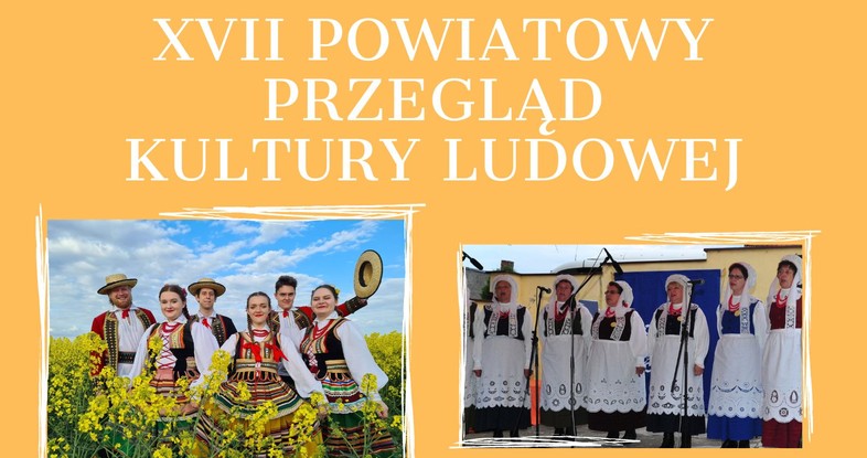 Zaproszenie na XVII Powiatowy Przegląd Kultury Ludowej