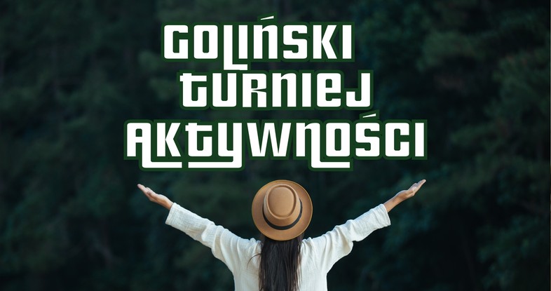 Zaproszenie do wzięcia udziału w Golińskim Turnieju Aktywności - GTA2022