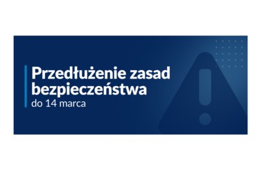 Grafika z napisem: Przedłużenie zasad bezpieczeństwa do 14 marca 